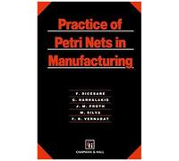 Practice Of Petri Nets In Manufacturing