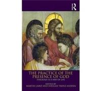Practice Of The Presence Of God Martin Laird, Sheelah Trefle Hidden (Auteur)