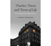 Practice Power and Forms of Life - Terry Pinkard - The University of Chicago Press - Livre en Anglais - Hardback Terry PinkardTerry Pinkard (Auteur)