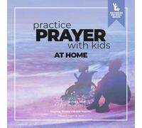 Practice Prayer with Kids at Home: Art-based Worship Resources for Families and Small Groups