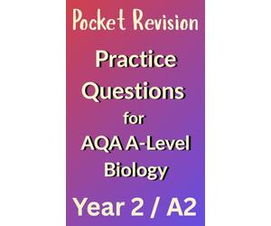 Practice Questions for AQA A-Level Biology (A2 / Year 2): 224 practice questions with model answers • 462 past paper references by specification point ... • Specification-mapped • Exam-ready