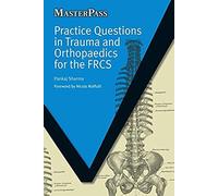 Practice Questions In Trauma And Orthopaedics For The Frcs