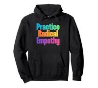 Practice Radical Empathy - Citation de Compassion consciente Sweat à Capuche