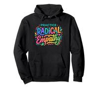Practice Radical Empathy - Citation de Compassion consciente Sweat à Capuche