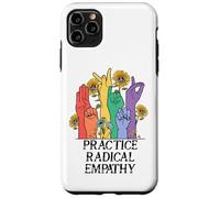 Practice Radical Empathy Kind Radicalized by Basic Decency Coque pour iPhone 11 Pro Max