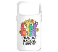 Practice Radical Empathy Kind Radicalized by Basic Decency Coque pour iPhone 17 Pro Max