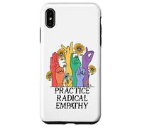 Practice Radical Empathy Kind Radicalized by Basic Decency Coque pour iPhone XS Max