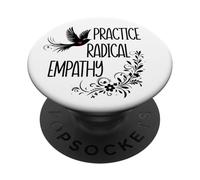 Practice Radical Empathy Kind Radicalized by Basic Decency PopSockets PopGrip Adhésif