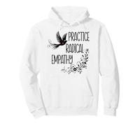 Practice Radical Empathy Kind Radicalized by Basic Decency Sweat à Capuche