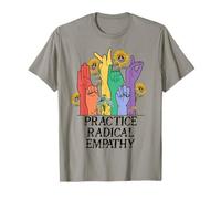 Practice Radical Empathy Kind Radicalized by Basic Decency T-Shirt