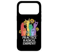 Practice Radical Empathy Radicalized by Basic Decency Kind Coque pour iPhone 17 Pro Max