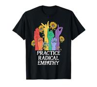 Practice Radical Empathy Radicalized by Basic Decency Kind T-Shirt