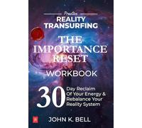 Practice Reality Transurfing - The Importance Reset Workbook: A 30-Day Reclaim Your Energy and Rebalance Your Reality System