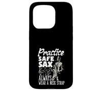 Practice Safe Sax Always Wear A Neck Saxophone Funny Saxophone Coque pour iPhone 15 Pro