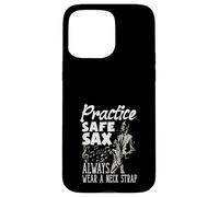 Practice Safe Sax Always Wear A Neck Saxophone Funny Saxophone Coque pour iPhone 15 Pro Max