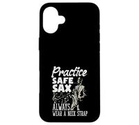 Practice Safe Sax Always Wear A Neck Saxophone Funny Saxophone Coque pour iPhone 16 Plus