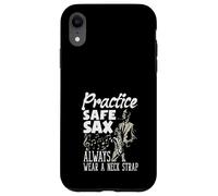 Practice Safe Sax Always Wear A Neck Saxophone Funny Saxophone Coque pour iPhone XR