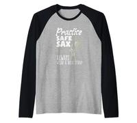 Practice Safe Sax Always Wear A Neck Saxophone Funny Saxophone Manche Raglan