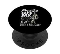 Practice Safe Sax Always Wear A Neck Saxophone Funny Saxophone PopSockets PopGrip Adhésif