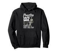 Practice Safe Sax Always Wear A Neck Saxophone Funny Saxophone Sweat à Capuche