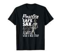 Practice Safe Sax Always Wear A Neck Saxophone Funny Saxophone T-Shirt