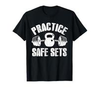 Practice Safe Sets Kettlebell Barbell Quote T-Shirt