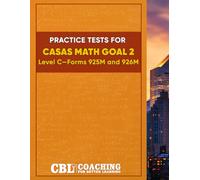 Practice Tests for CASAS Math GOAL 2 Level C, Forms 925M and 926M