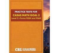 Practice Tests for CASAS Math GOAL 2 Level C, Forms 925M and 926M