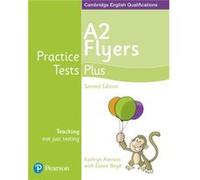 Practice Tests Plus A2 Flyers Students Book by Kathryn Alevizos Aa Vv (Auteur)