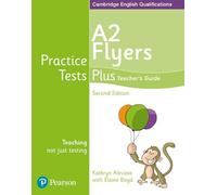 Practice Tests Plus A2 Flyers Teacher's Guide