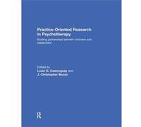 Practiceoriented Research In Psychothera Louis G Penn State University Castonguay, Pa State College, Muran Usa , Garden City J Christopher Adelphi University (Auteur)