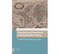 Practices and Narratives of Early Modern Piracy