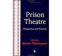 Practices And Perspectives In Prison Theatre