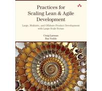 Practices for Scaling Lean & Agile Development: Large, Multisite, and Offshore Product Development With Large-Scale Scrum