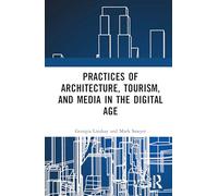 Practices of Architecture, Tourism, and Media in the Digital Age