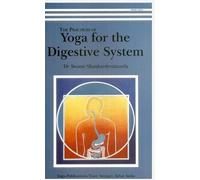 Practices of Yoga for the Digestive System Dr Swami Shankardevananda