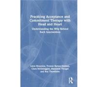 Practicing Acceptance and Commitment Therapy with Head and Heart - Roy Thewissen - Taylor amp Francis Ltd - Livre en Anglais - Hardback Roy ThewissenRoy Thewissen (Auteur)