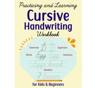 Practicing and Learning Cursive Handwriting Workbook for Kids & Beginners: A Beginning Cursive Writing Book for Childrens. A Fun Cursive Writing Practice Workbook for Kids.