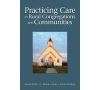 Practicing Care In Rural Congregations And Communities