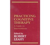 Practicing Cognitive Therapy, New Directions in Cognitive-Behavior Therapy