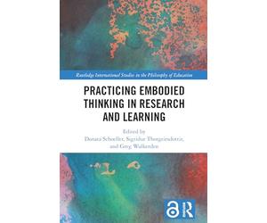 Practicing Embodied Thinking in Research and Learning