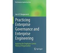 Practicing Enterprise Governance and Enterprise Engineering: Applying the Employee-Centric Theory of Organization (The Enterprise Engineering Series) - [Version Originale] Inconnu (Auteur)