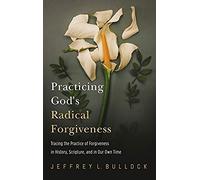 Practicing God's Radical Forgiveness
