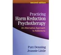 Practicing Harm Reduction Psychotherapy Second Edition by Little & Jeannie Center for Harm Reduction Therapy & United States Little Jeannie Center for Harm Reduction Therapy United States (Auteur)