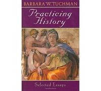 Practicing History Barbara W. Tuchman (Auteur)
