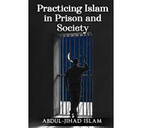 Practicing Islam in Prison and Society