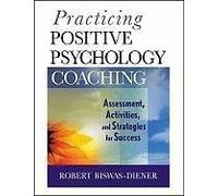 Practicing Positive Psychology Coaching