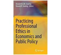 Practicing Professional Ethics In Economics And Public Policy