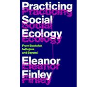 Practicing Social Ecology: From Bookchin to Rojava and Beyond