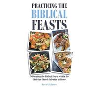 Practicing The Biblical Feasts
